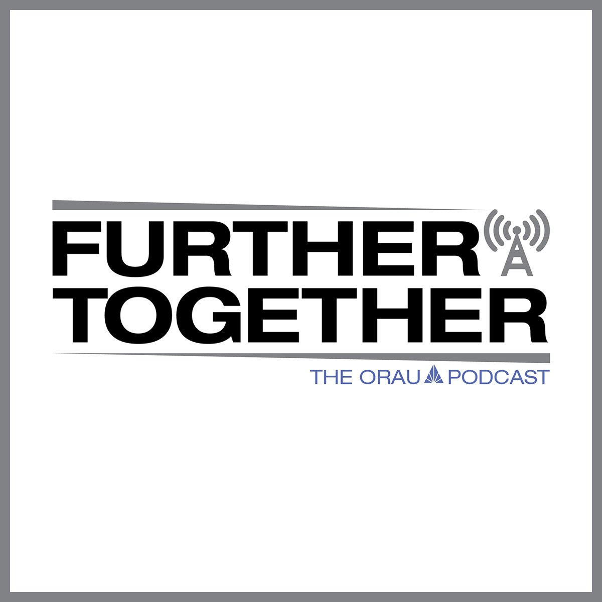 Further Together, the ORAU podcast